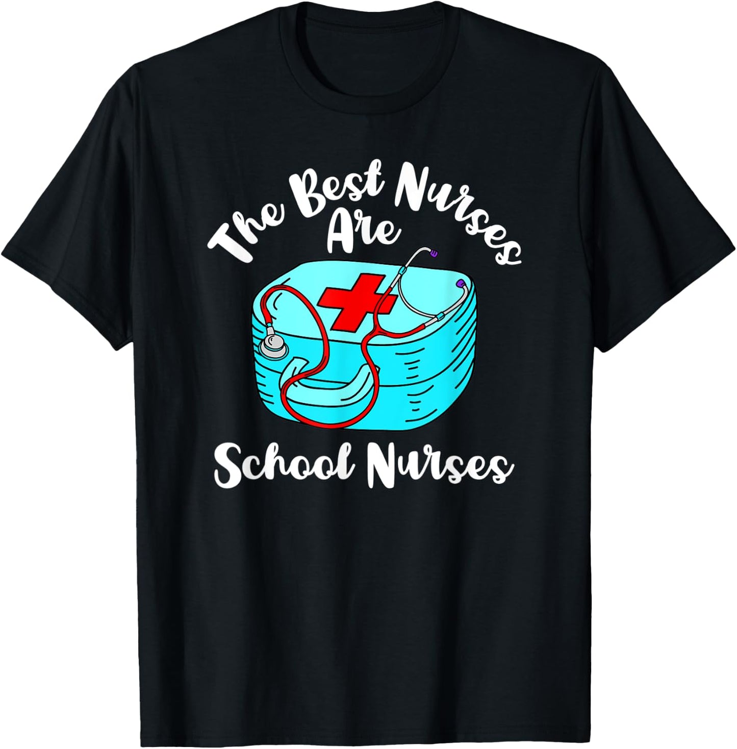 The Best Nurses Are School Nurses Graduation Appreciation T-Shirt - T-Shirt | Black
