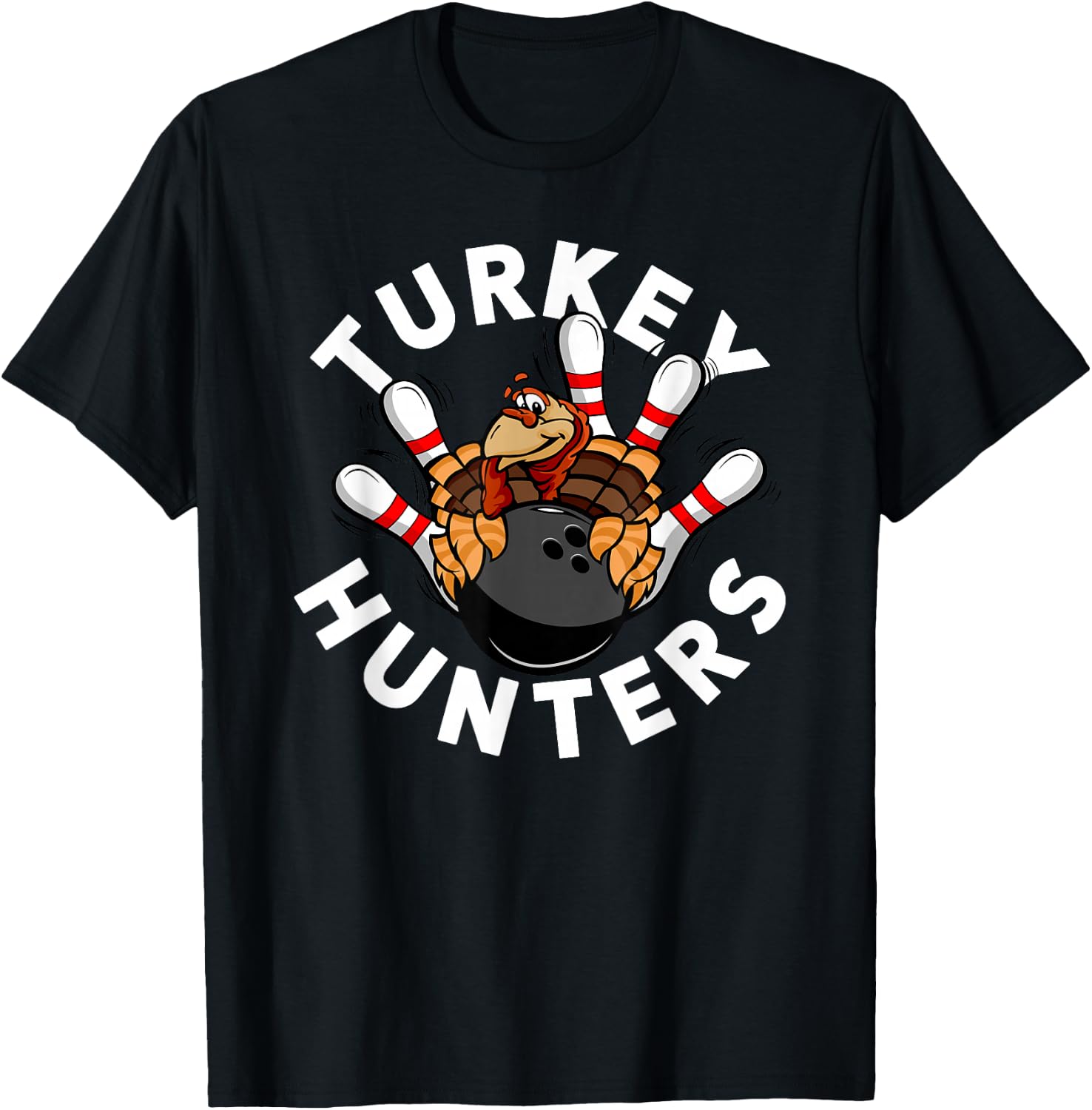 Funny Bowling Shirt For Kids or Adults | Turkey Hunters T-Shirt - T-Shirt | Black