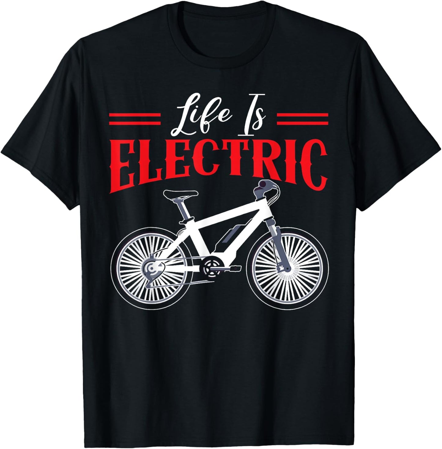 Life Is Electric Bicycle Owner Bicycle Ride E-Bike T-Shirt - T-Shirt | Black