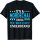 Mordechai Thing Wouldn't Understand Personal Name Mordechai T-Shirt - T-Shirt | Black