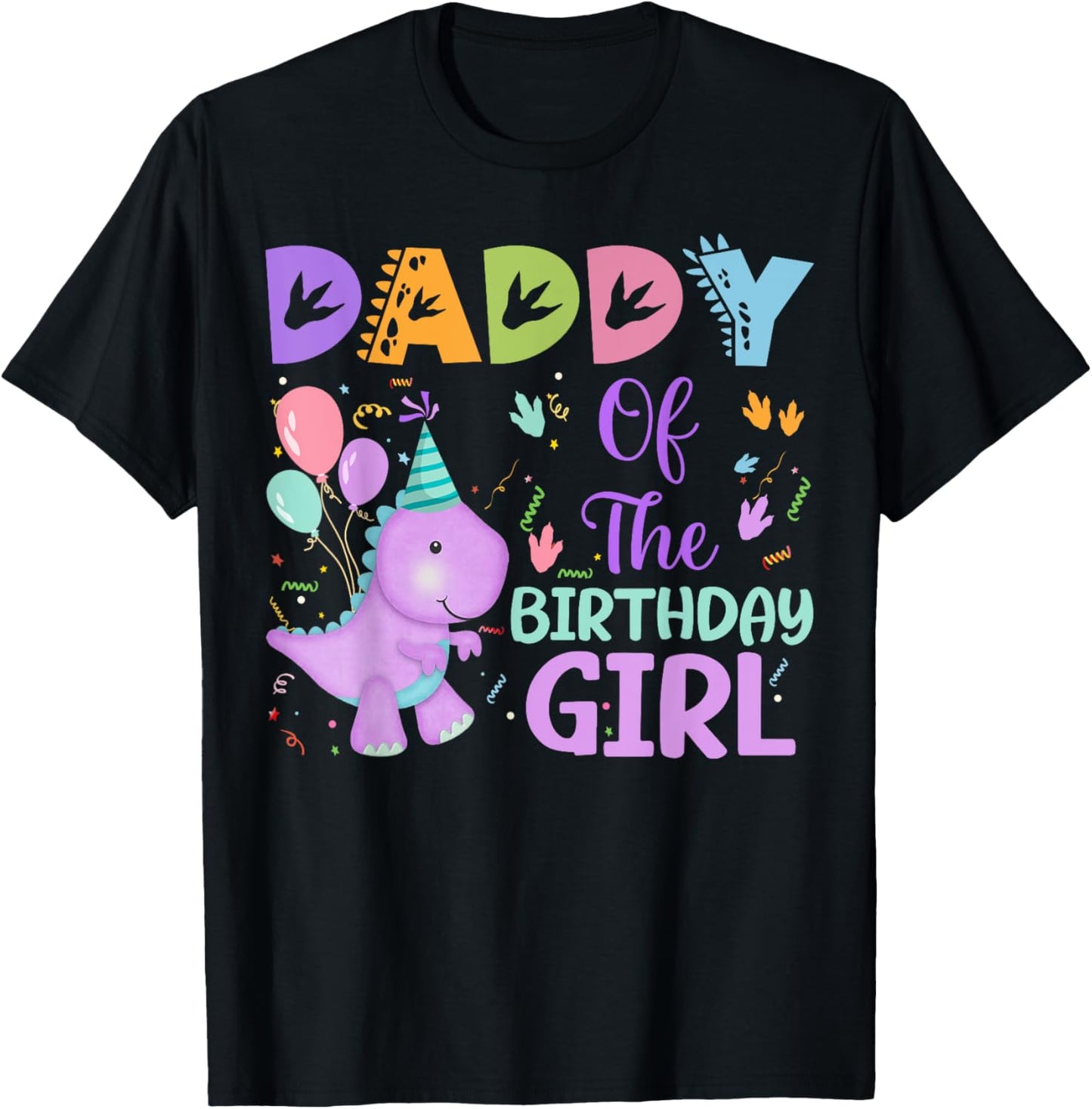 Daddy Of The Birthday Girl Dinosaur Saurus Rex Party T-Shirt - T-Shirt | Black