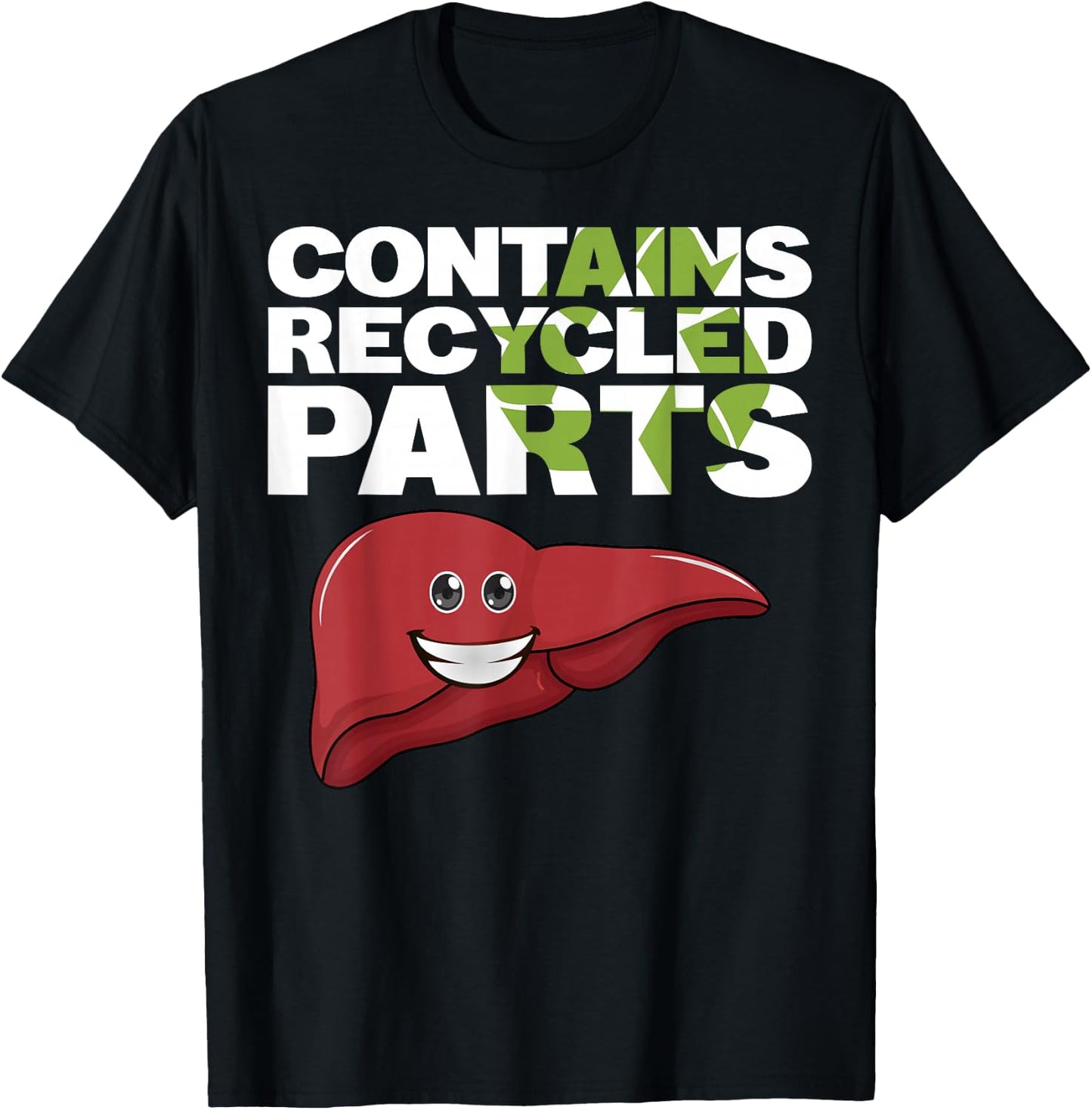 Contains Recycled Parts Liver Transplant Survivor designs T-Shirt - T-Shirt | Black