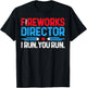 Fireworks Director I Run You Run Funny 4th Of July Women Men T-Shirt - T-Shirt | Black