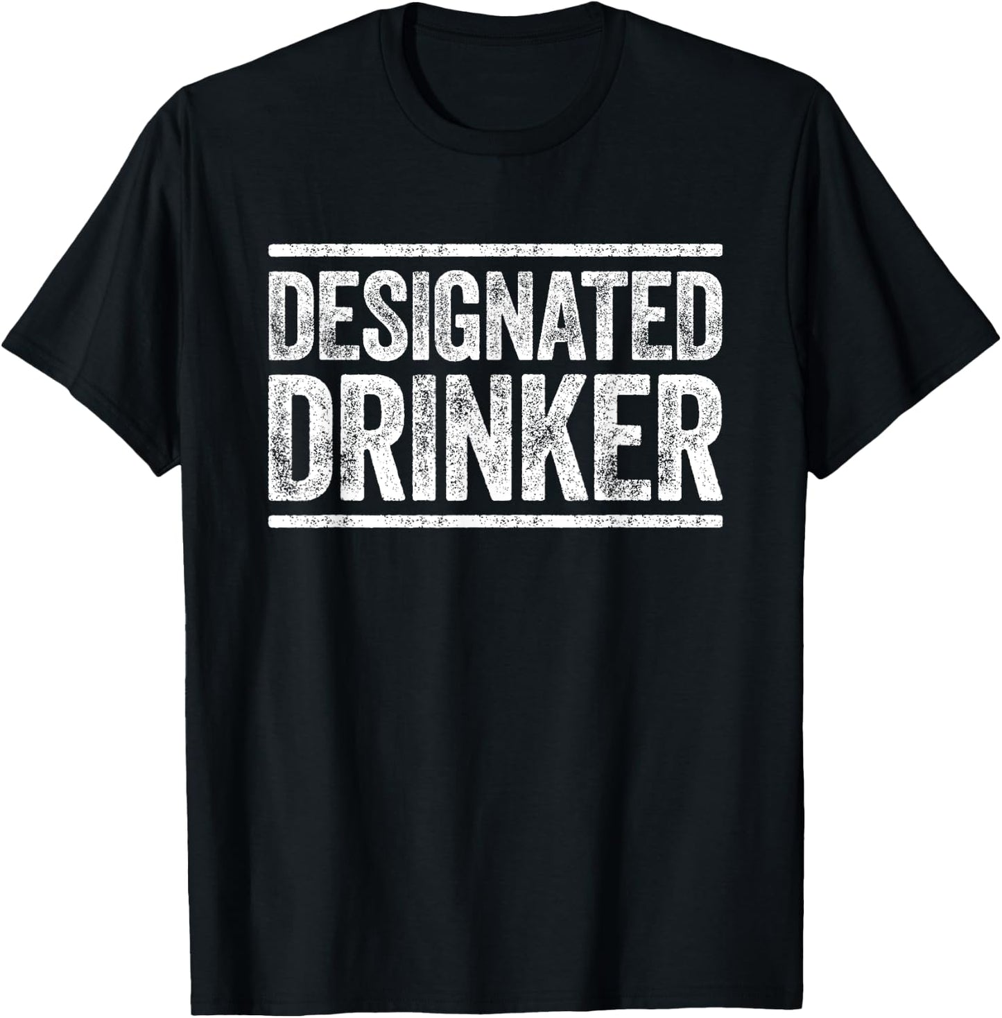 Designated Drinker Shirt Funny Men Women Drinking T-Shirt - T-Shirt | Black