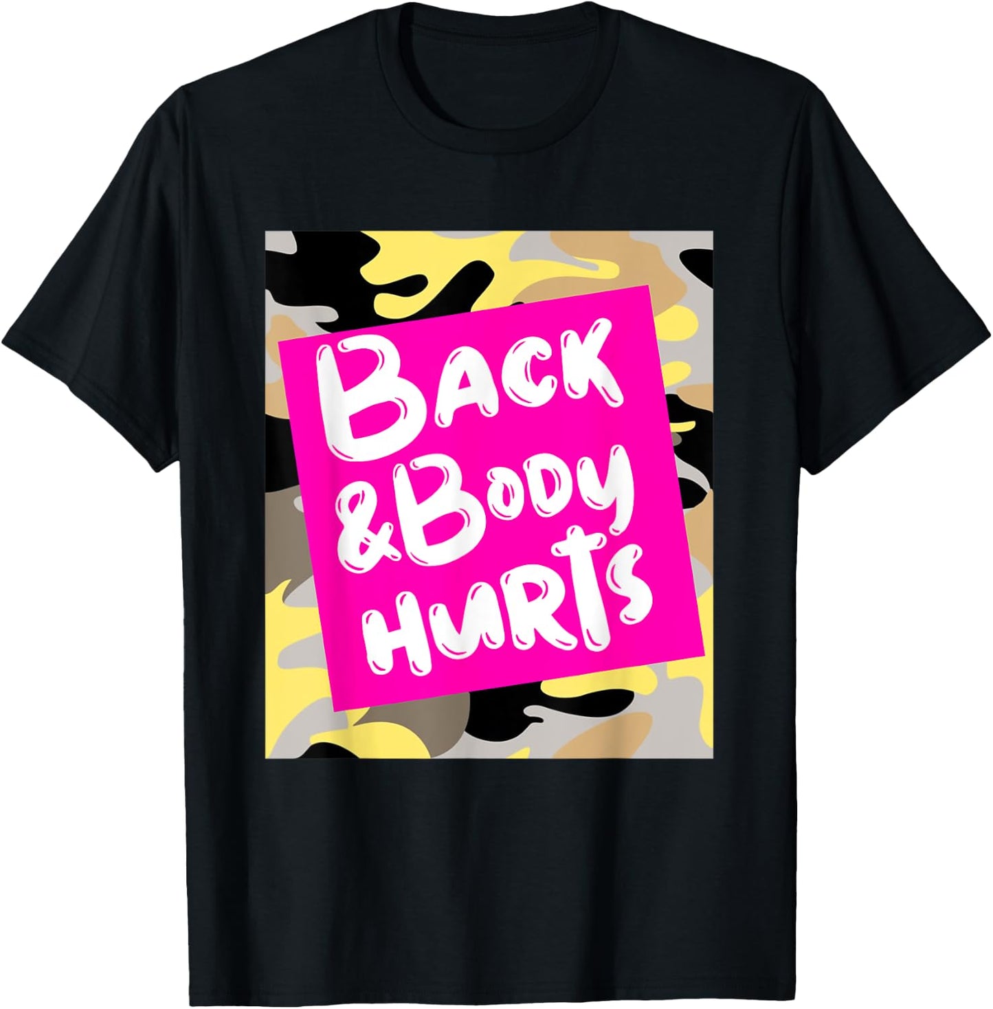 Back & Body Hurts Yellow Camouflage Funny Meme, Parody Gym T-Shirt - T-Shirt | Black
