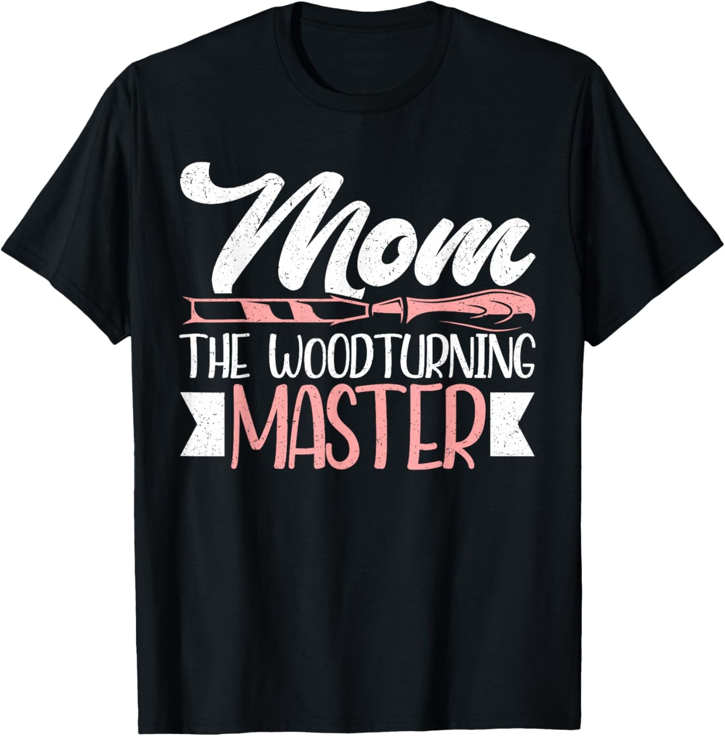 Mom The Woodturning Master Mother's Day Funny Woodturning T-Shirt - T-Shirt | Black