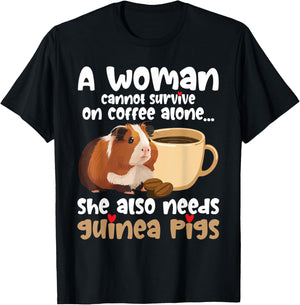 A Woman Cannot Survive On Coffee Alone - Rodent Guinea Pig T-Shirt - T-Shirt | Black