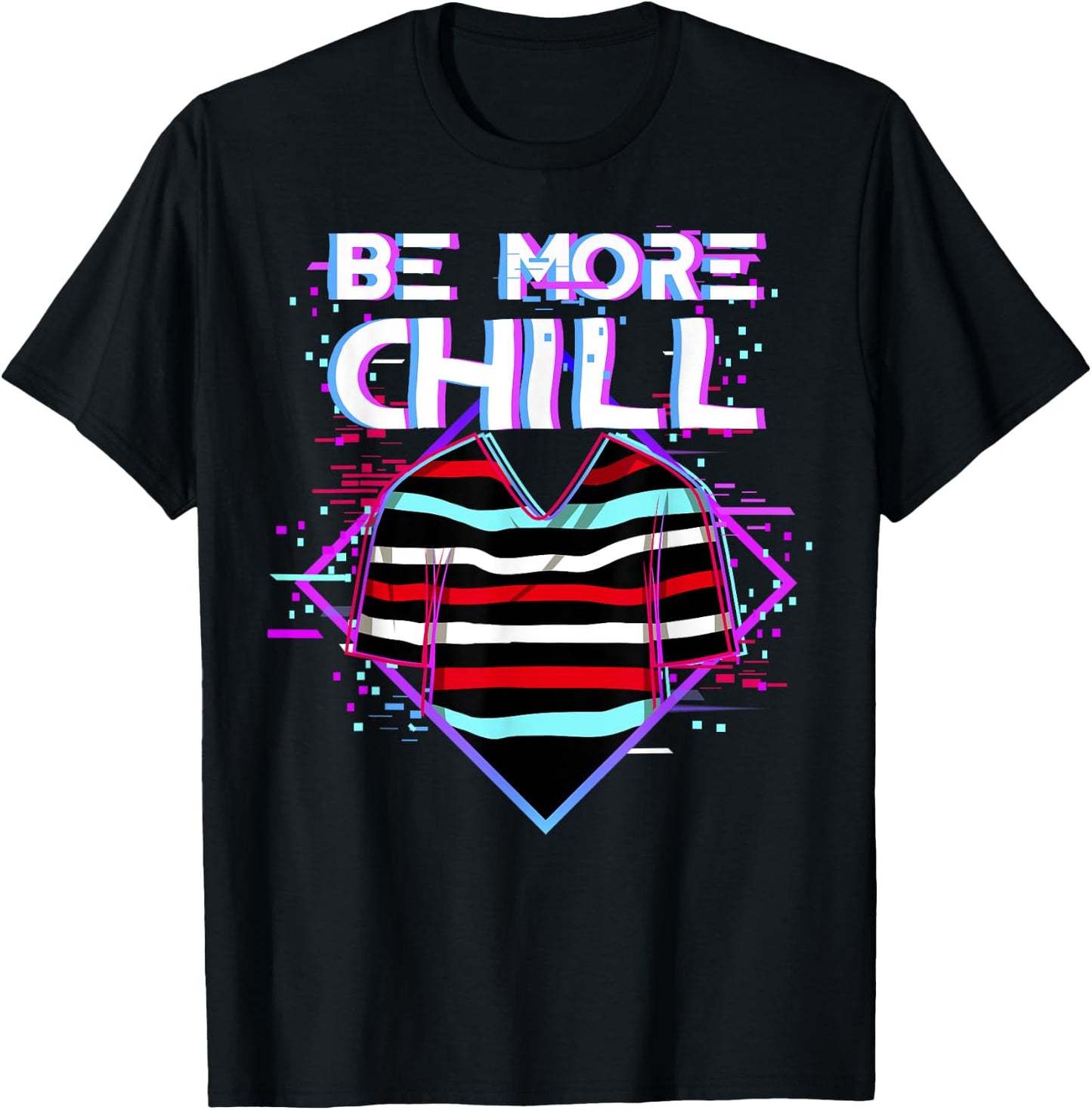 Be More Chill Design, Chilling Design, Relax Design T-Shirt - T-Shirt | Black