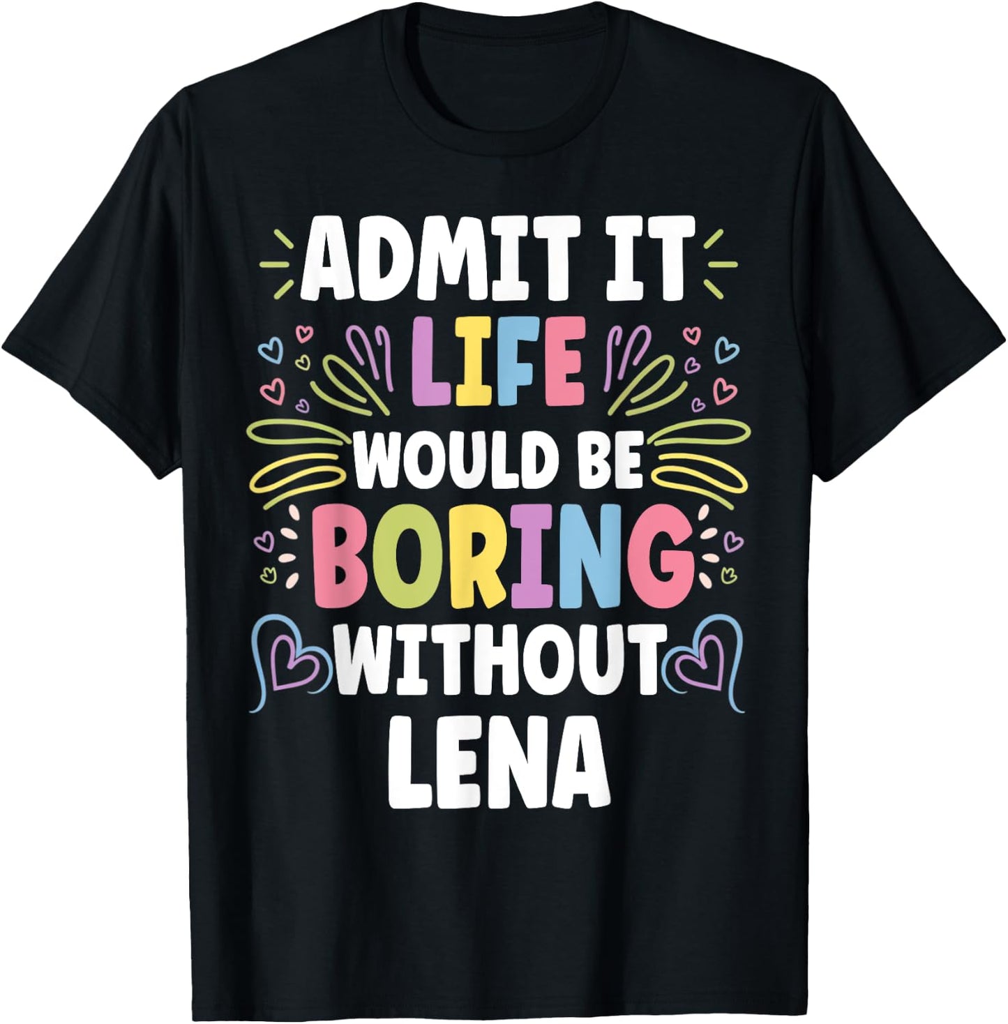 LENA Personalized Name Funny Cute Custom LENA Name T-Shirt - T-Shirt | Black