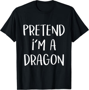 Pretend I'm A Dragon Costume Funny Halloween Party Dragon T-Shirt - T-Shirt | Black