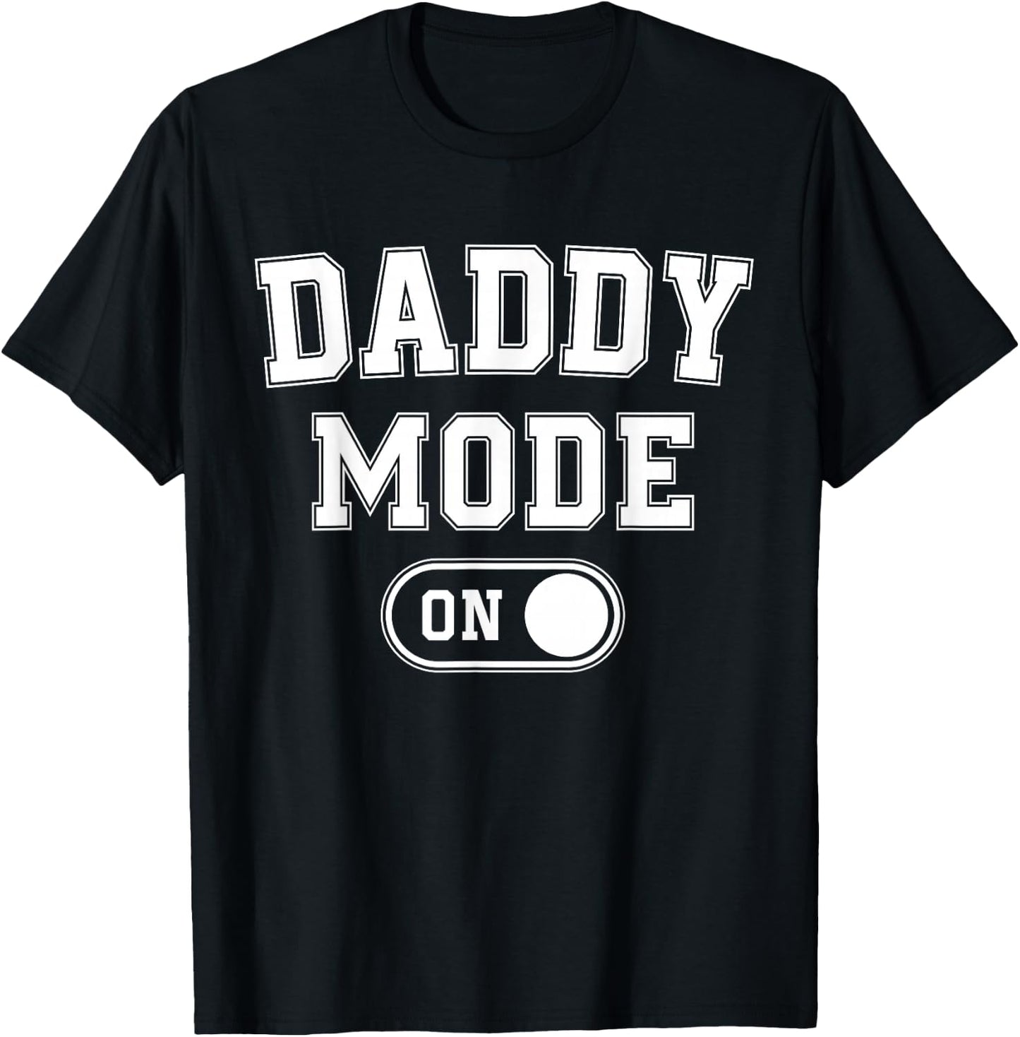 Daddy Mode On Funny Soon To Be Dad Gifts 1St Time Dad Father T-Shirt - T-Shirt | Black