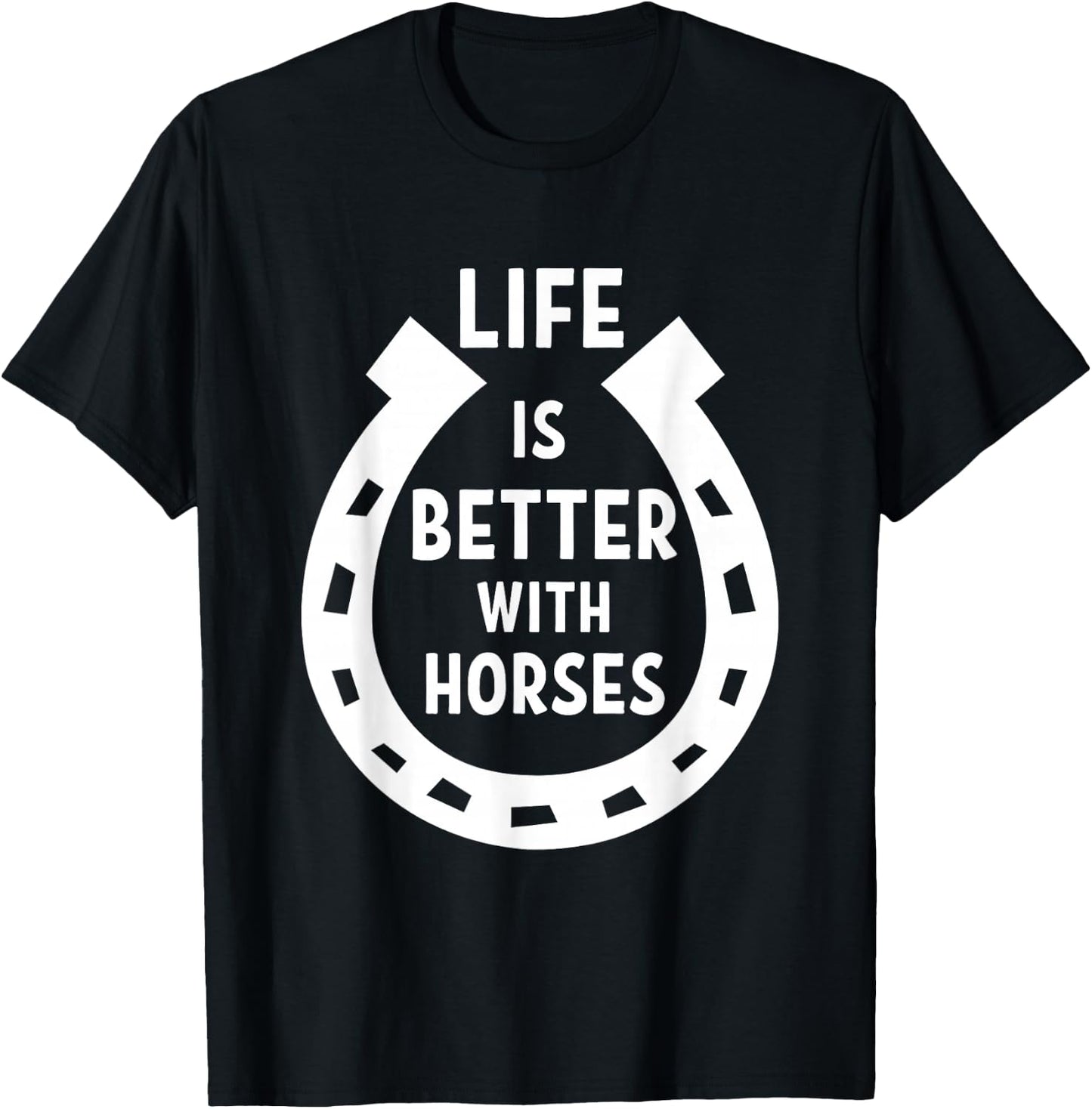 Life is better with Horses T-Shirt - T-Shirt | Black