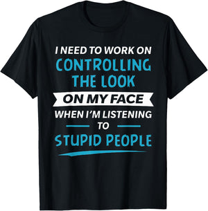 I need to work on controlling the look on my face T-Shirt - T-Shirt | Black