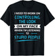 I need to work on controlling the look on my face T-Shirt - T-Shirt | Black