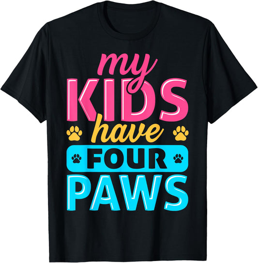 My Kids Have Four Paws Dog Cat Animal Pet Lover Owner T-Shirt - T-Shirt | Black