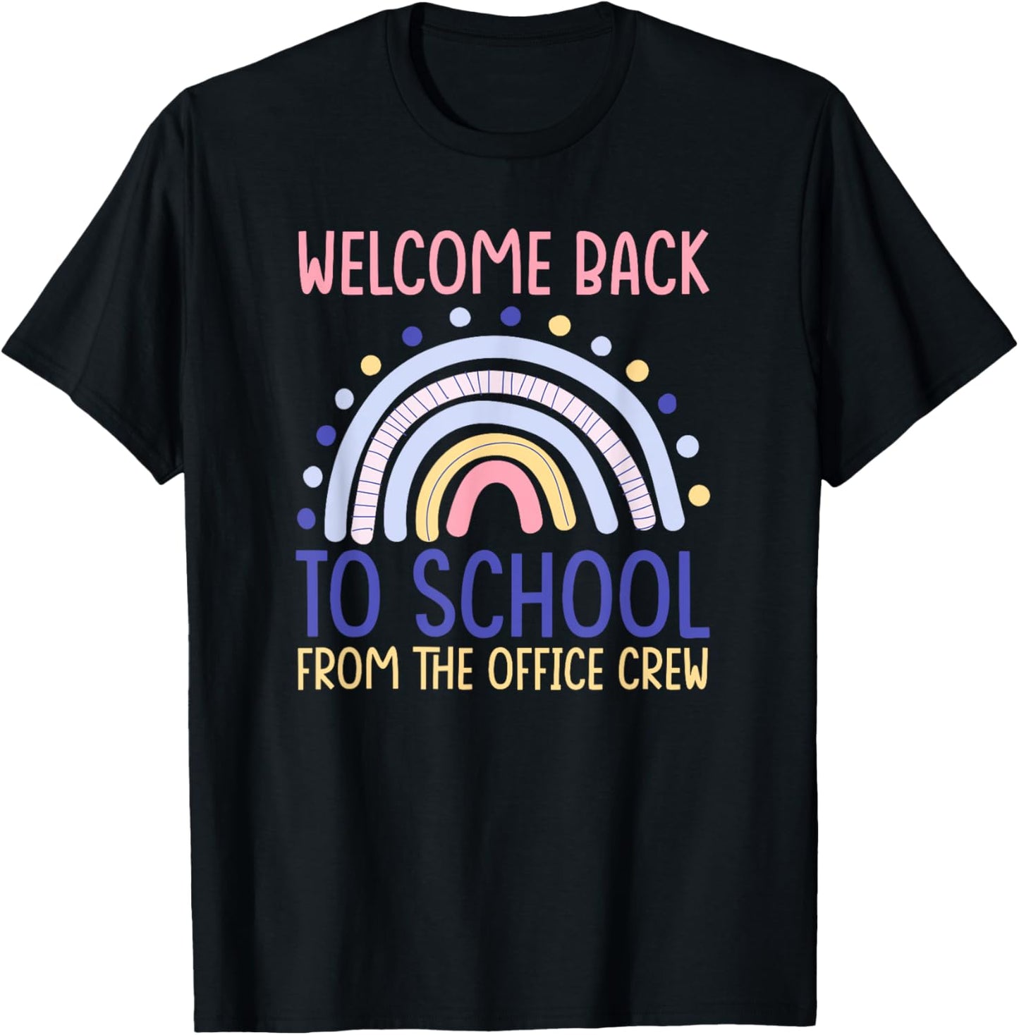 Funny Welcome Back To School From The Office Crew Rainbow T-Shirt - T-Shirt | Black