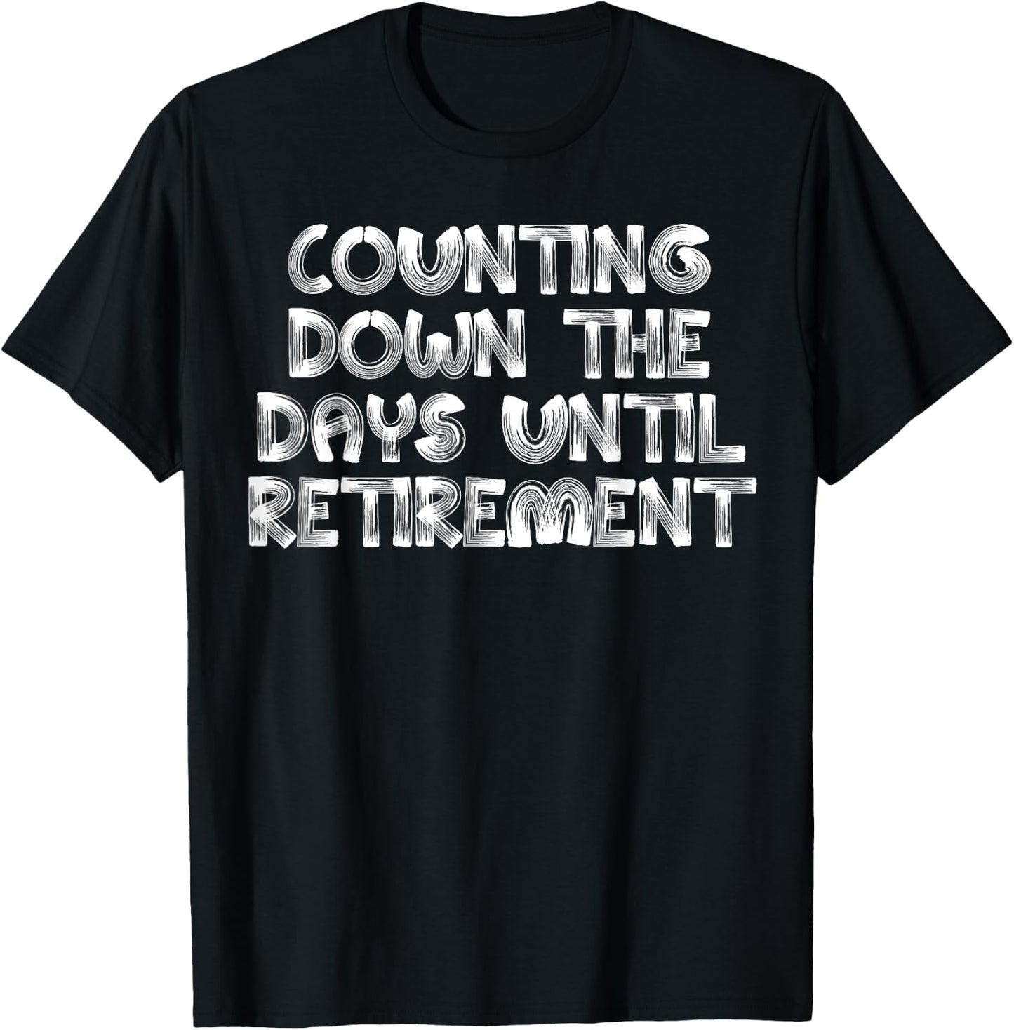 Counting Down The Days Until Retirement Almost Retired Gift T-Shirt - T-Shirt | Black