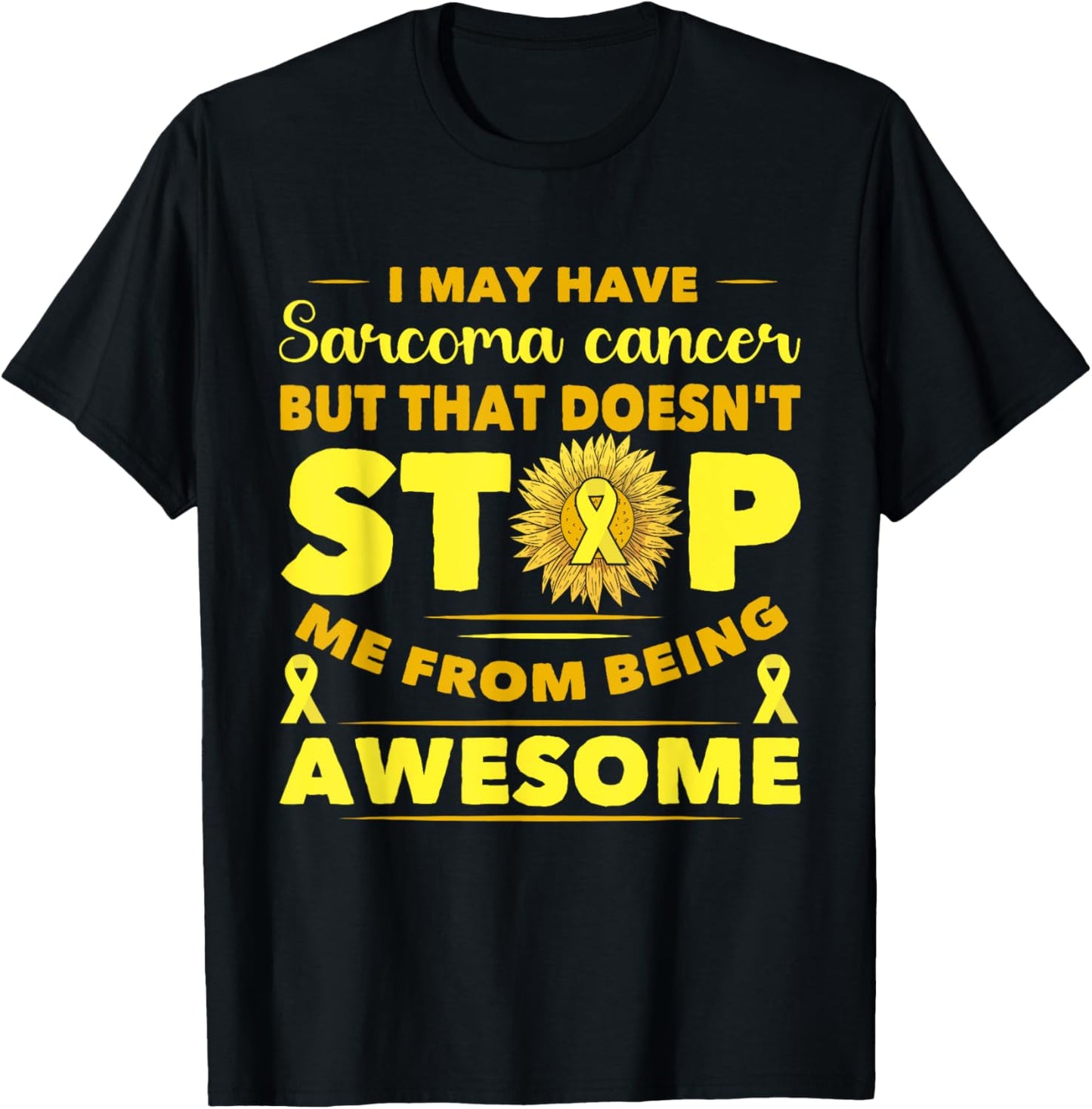 Yellow Ribbon It Doesn't Have Me Sarcoma Cancer Awareness T-Shirt - T-Shirt | Black
