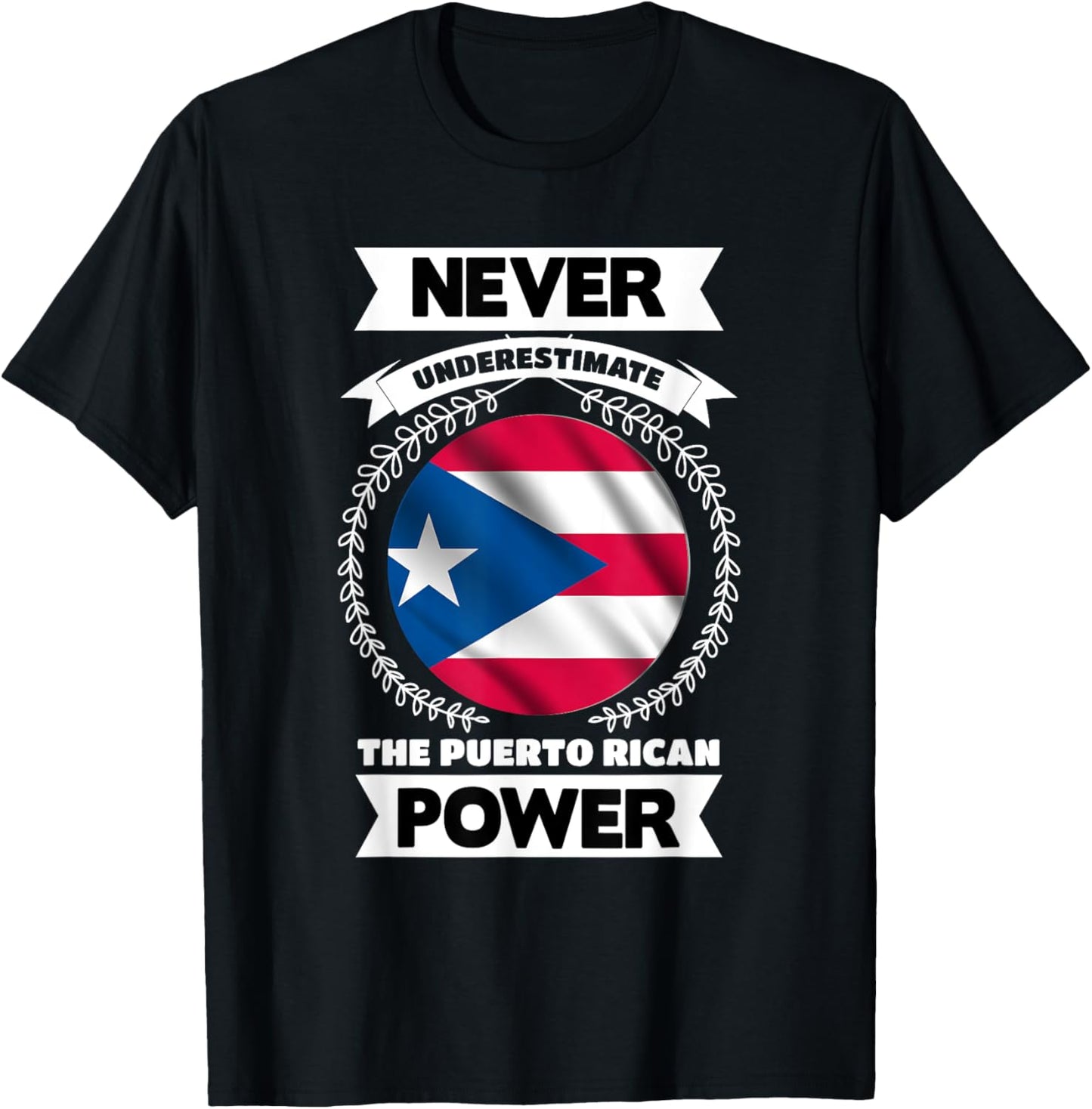 Never Underestimate The Puerto Rican Power Puerto Rico T-Shirt - T-Shirt | Black