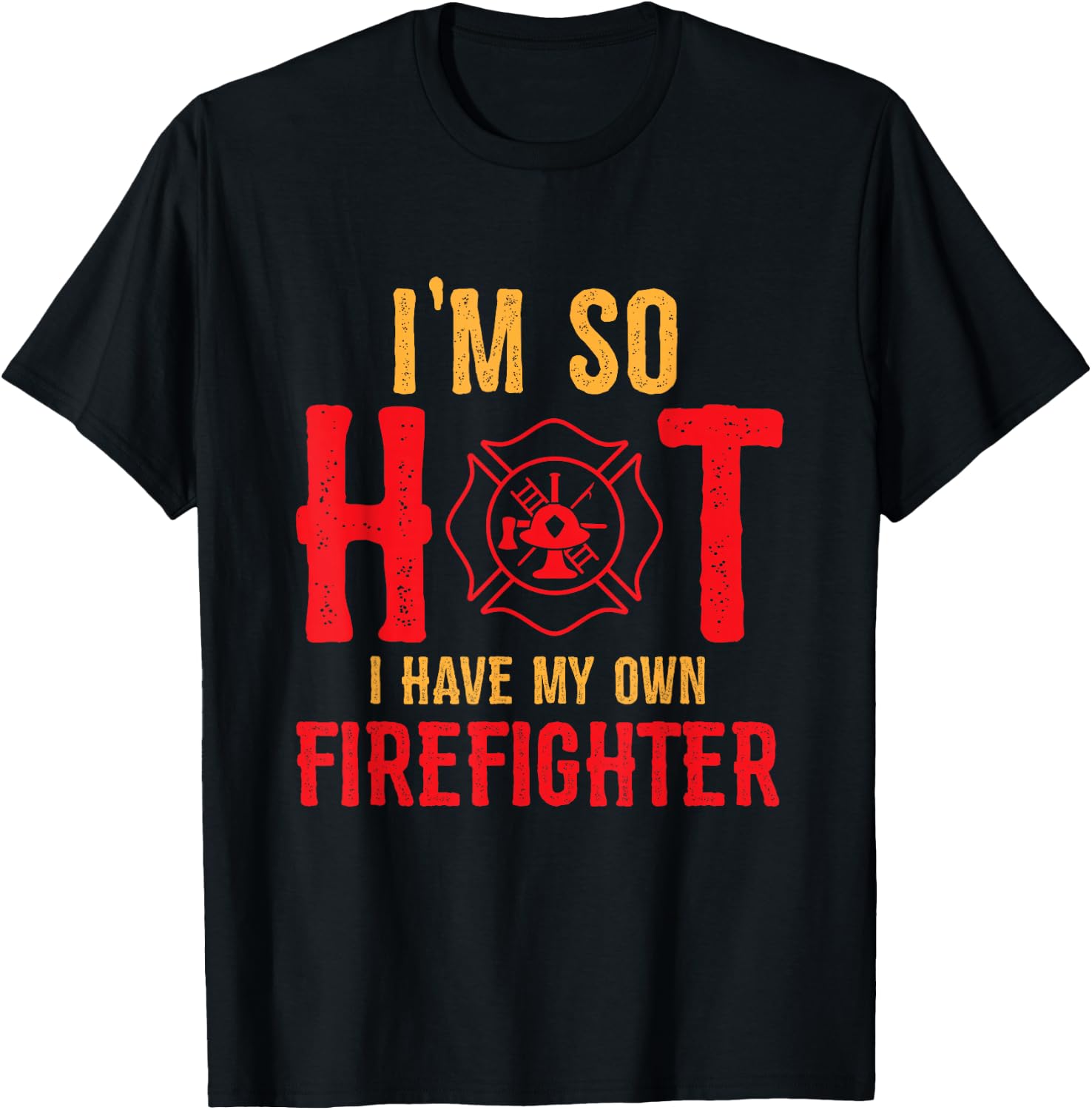 I'm So Hot I Have My Own Firefighter Wife Funny Firewoman T-Shirt - T-Shirt | Black