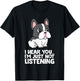 French Bulldog - I Hear You I'm Just Not Listening T-Shirt - T-Shirt | Black