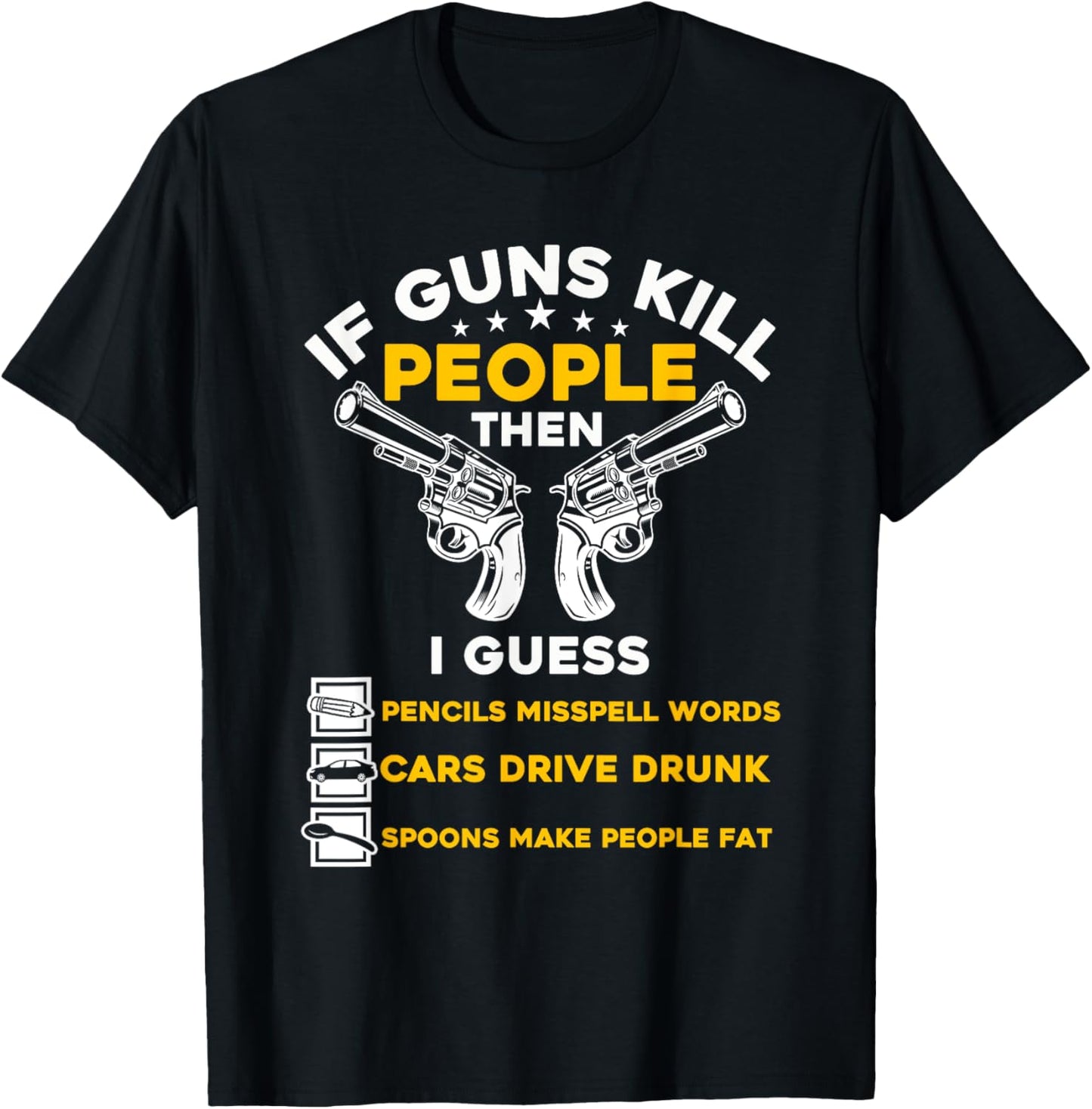 If Guns Kill People - Gun and Firearms 2nd Amendment Rights T-Shirt - T-Shirt | Black