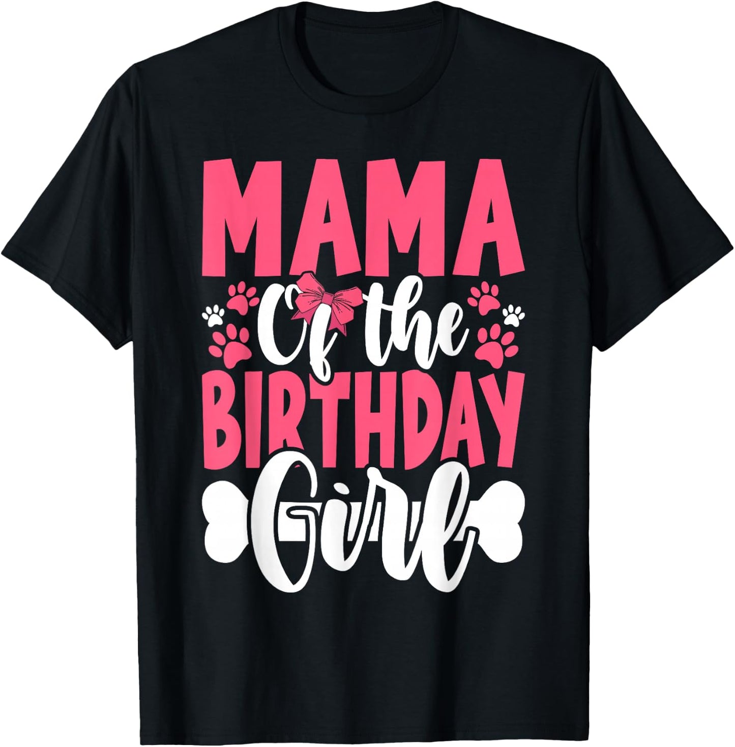 Mama Of The Birthday Girl Dog Paw Birthday Party T-Shirt - T-Shirt | Black