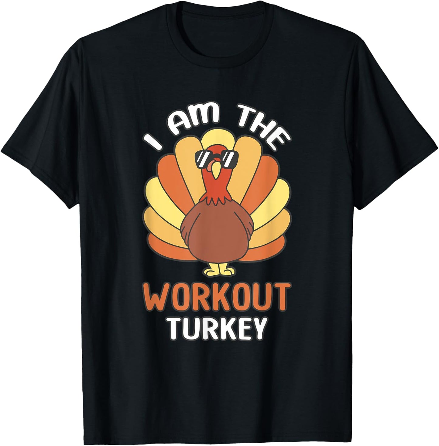 Thanksgiving Outfits Matching Sets Co. Thanksgiving I Am The Workout Turkey T-Shirt - T-Shirt | Black