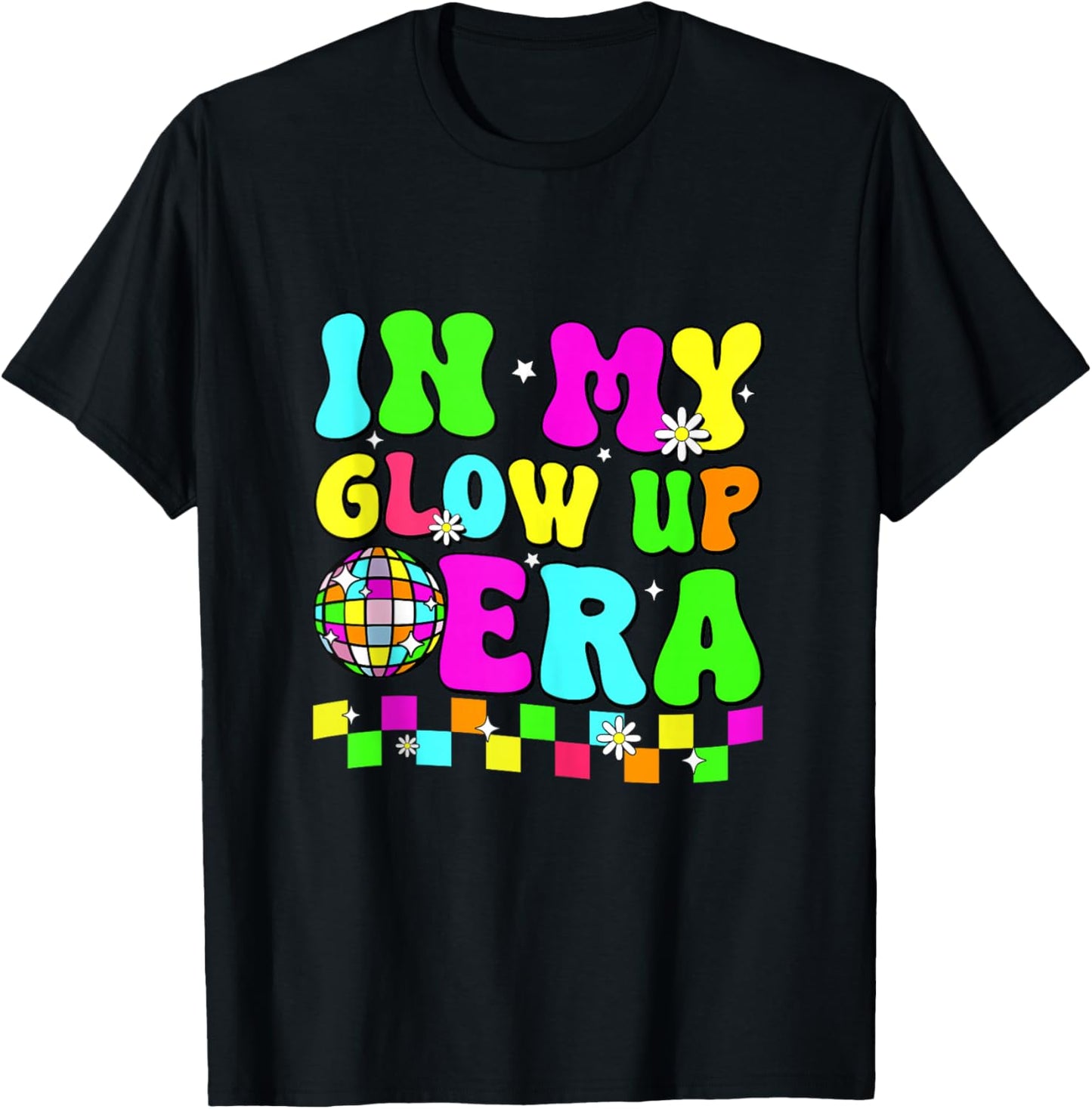 in My Glow Up Era Retro Colorful Quote Group Team Tie Dye T-Shirt - T-Shirt | Black