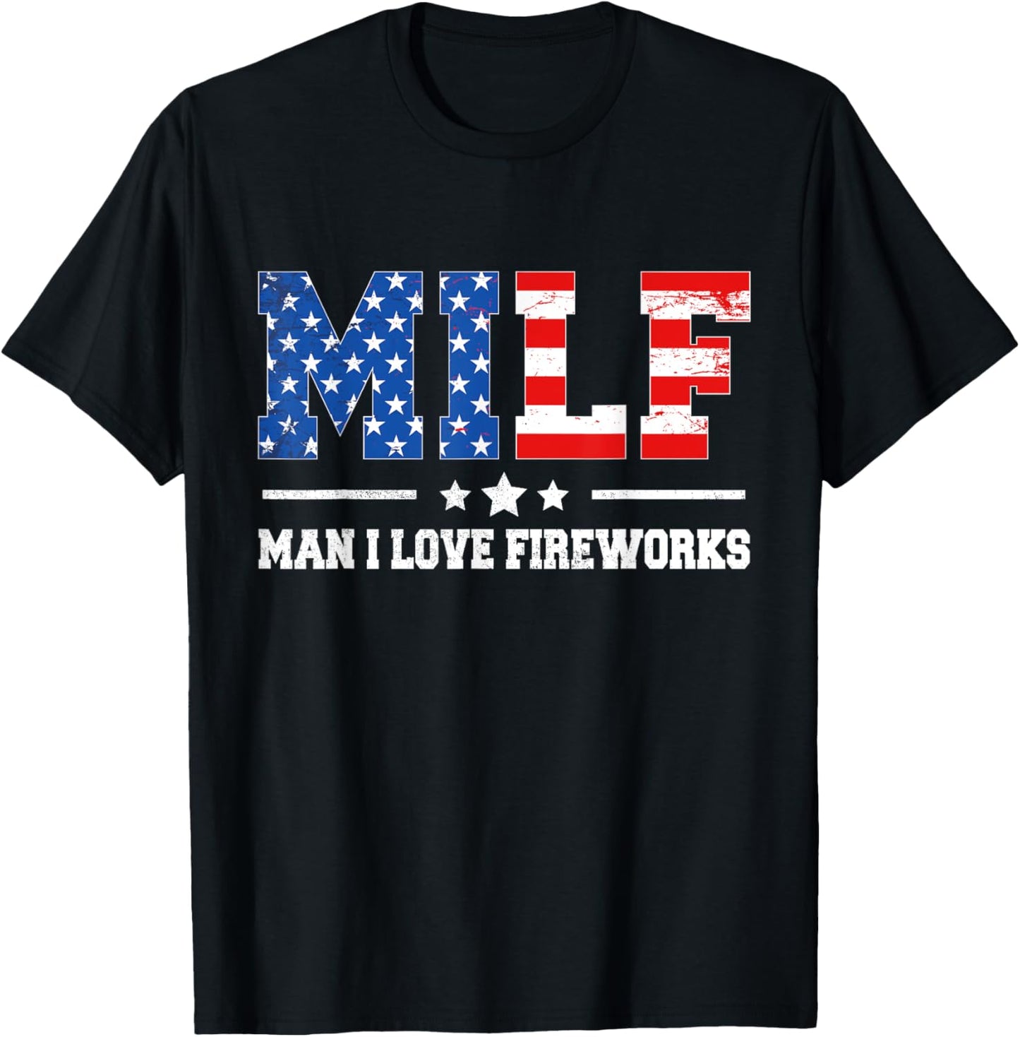 Funny Patriotic 4th Of July MILF Man I Love Fireworks T-Shirt - T-Shirt | Black