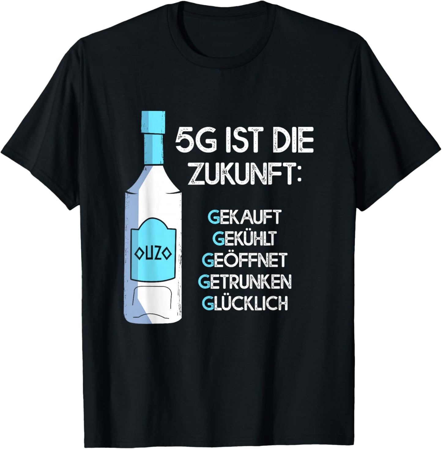5G ist die Zukunft Ouzo Alkohol griechischer Anisschnaps T-Shirt - T-Shirt | Black