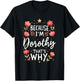 Women Because I'm Dorothy That's Why Woman T-Shirt - T-Shirt | Black