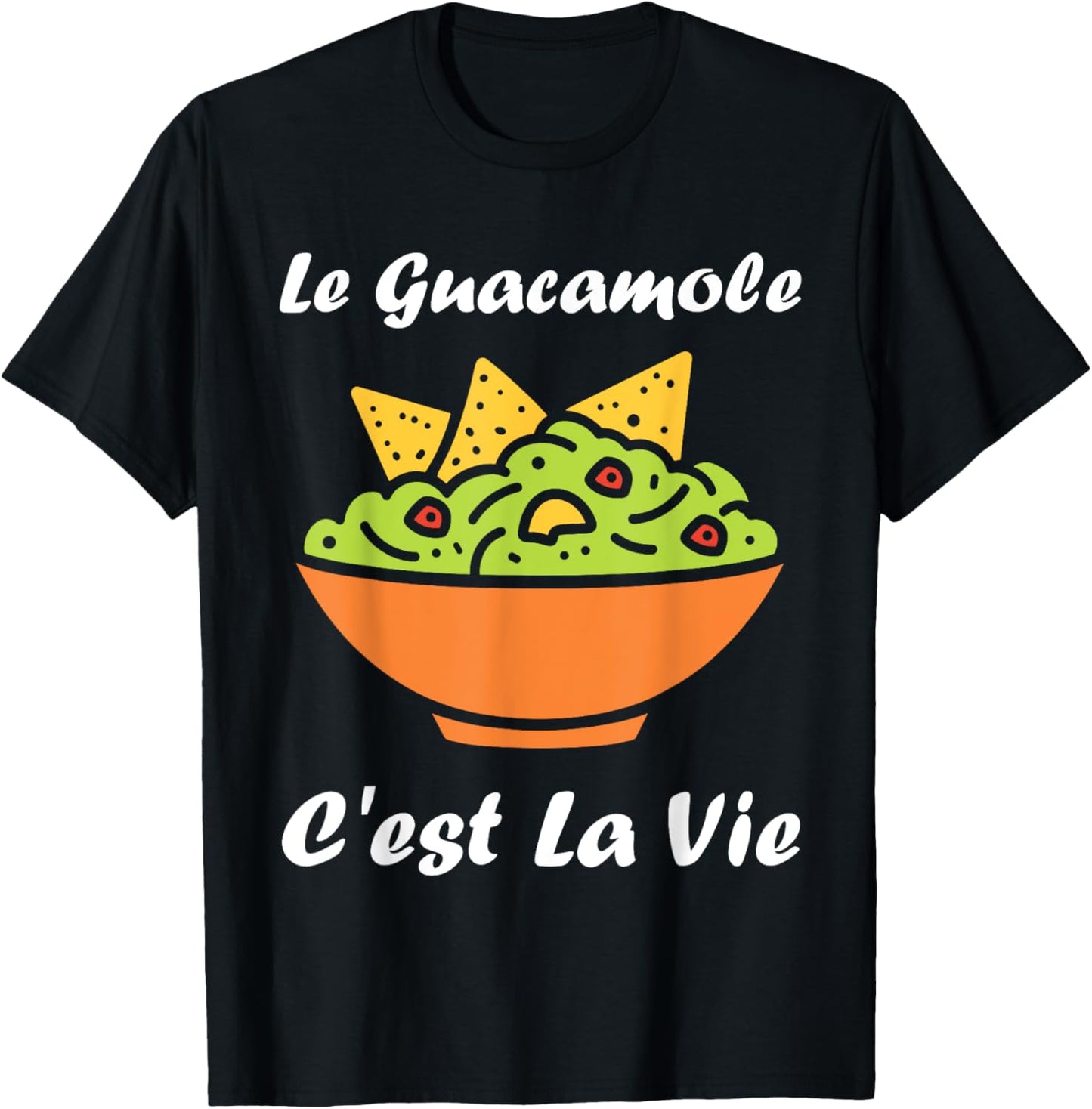 Le Guacamole c'est la vie avocado humor Guacamole , Black, S T-Shirt - T-Shirt | Black