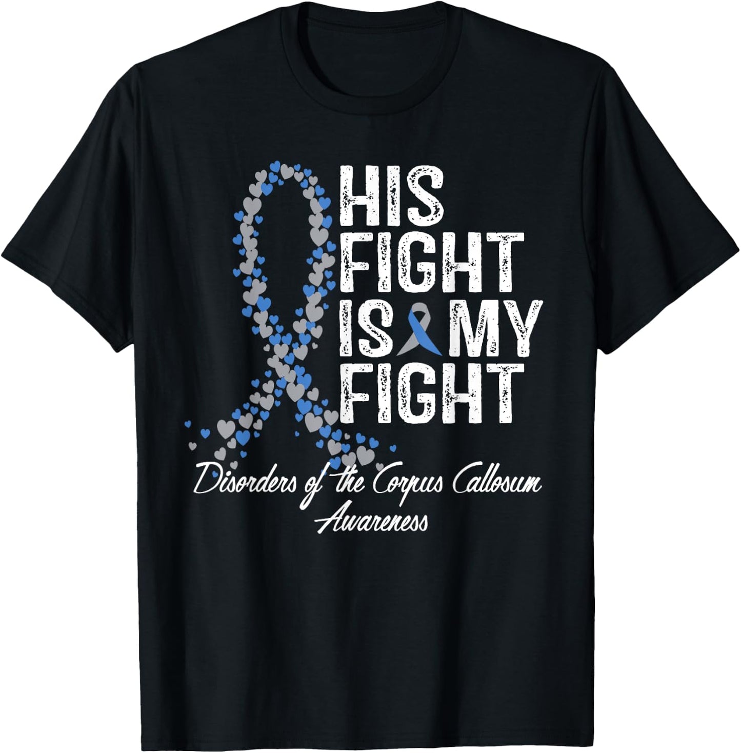 His Fight Disorders Of The Corpus Callosum Awareness T-Shirt - T-Shirt | Black