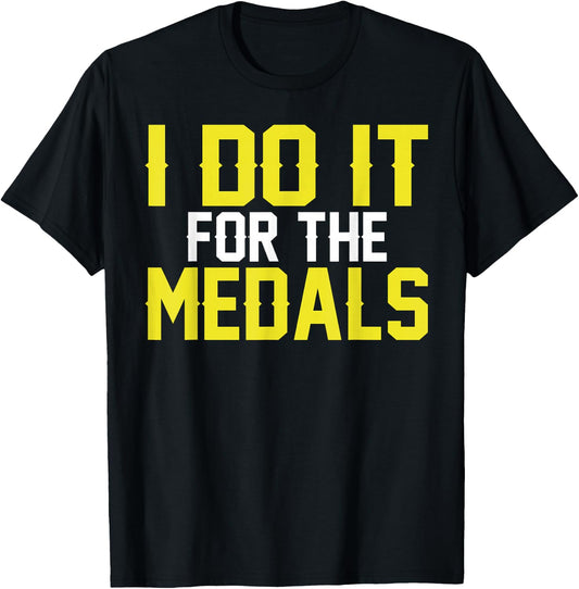 Running Race I Do It For The Medals Funny T-Shirt - T-Shirt | Black