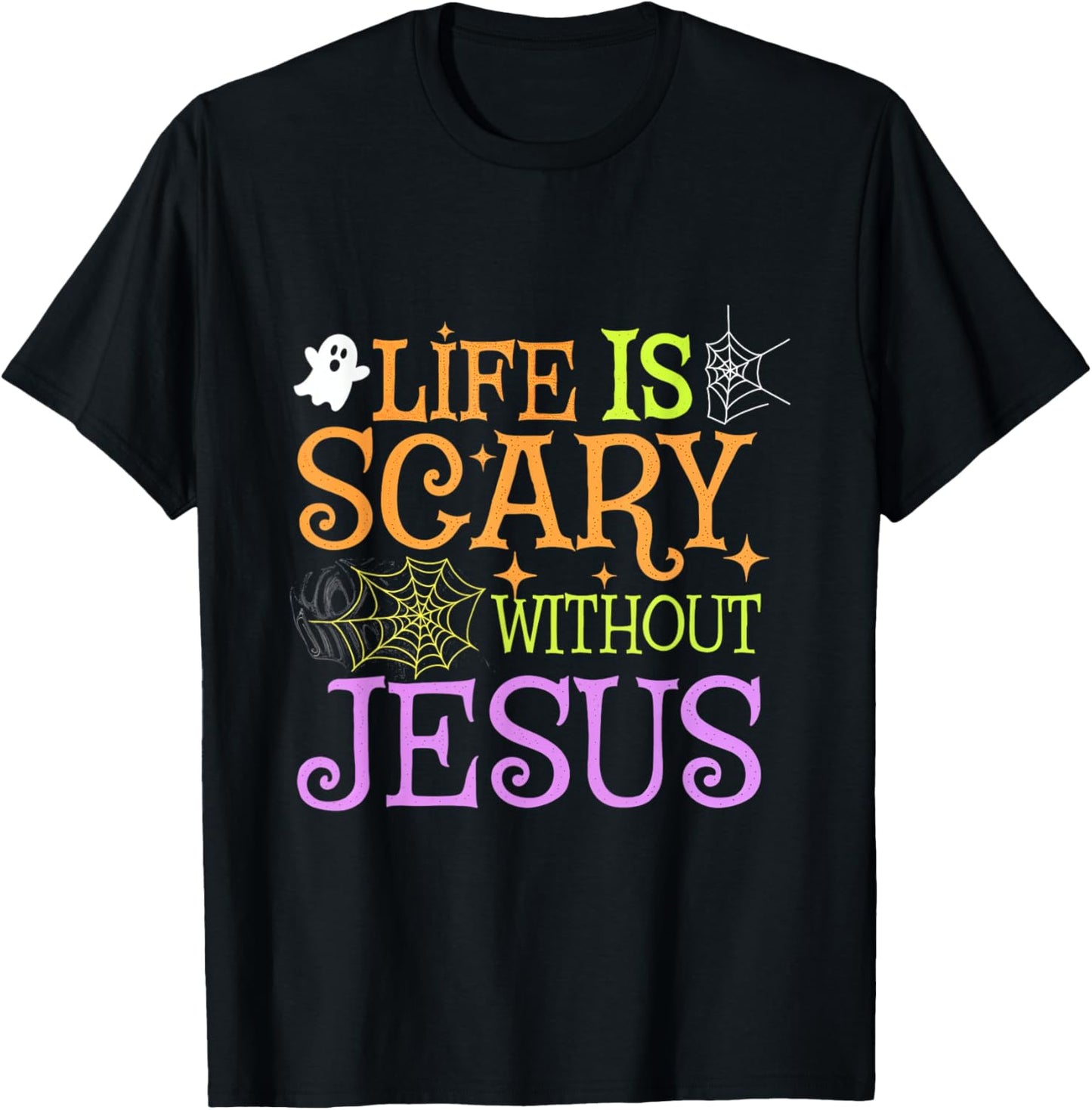 Life Is Scary Without Jesus Christian Halloween Faith T-Shirt - T-Shirt | Black