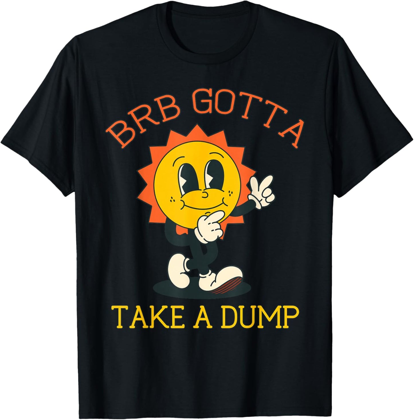 BRB Gotta Take a Dump Funny Poopy Toilet Adult Humor Meme T-Shirt - T-Shirt | Black