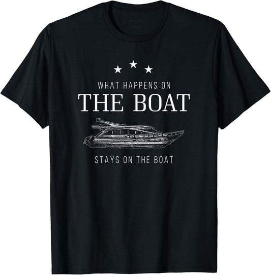 What happens on the boat, Boating T-Shirt - T-Shirt | Black