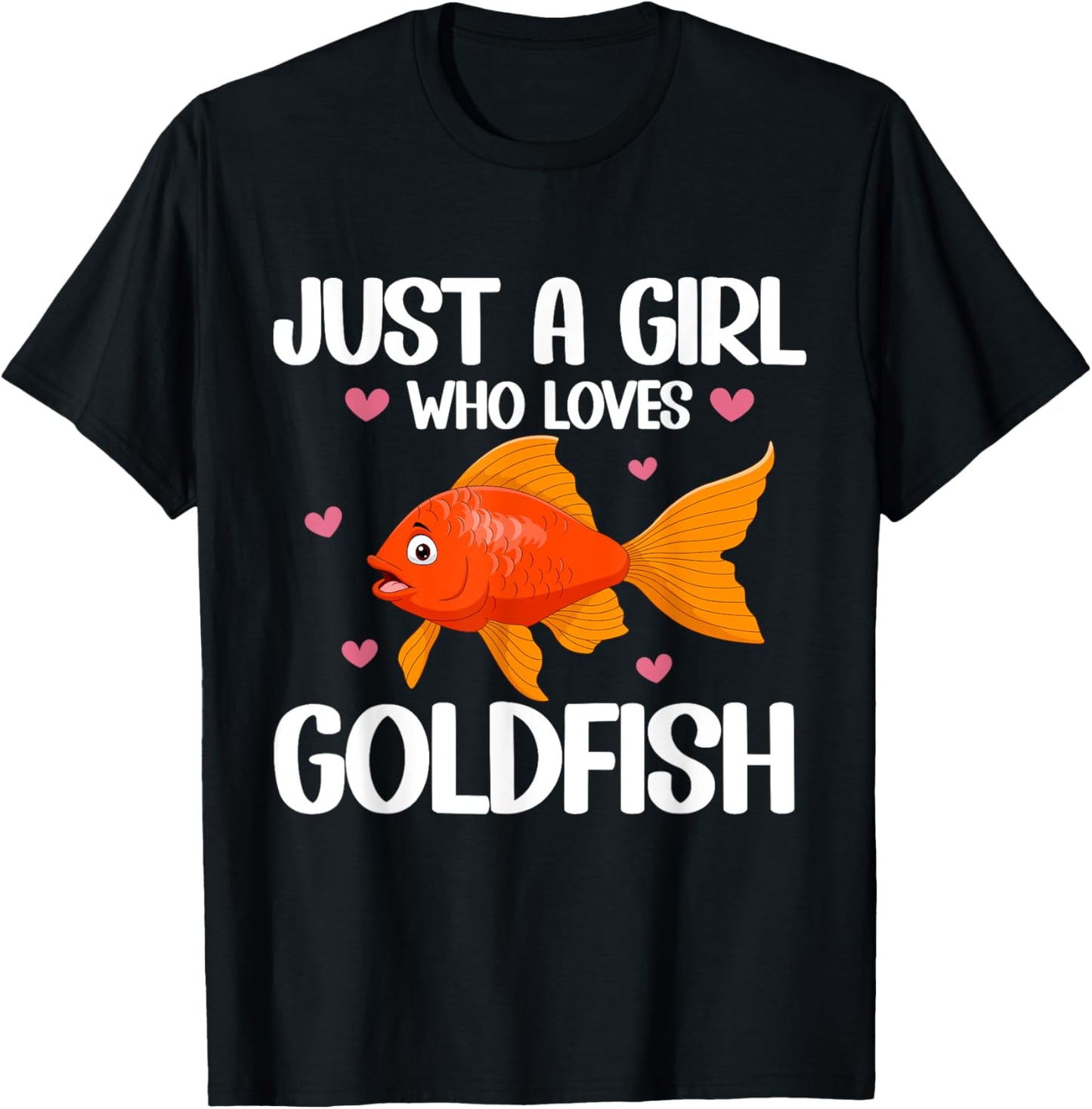 Just a Girl who loves Goldfish T-Shirt - T-Shirt | Black