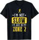 I'm Not Slow I'm Just In My Zone 2 Zone 2 T-Shirt - T-Shirt | Black