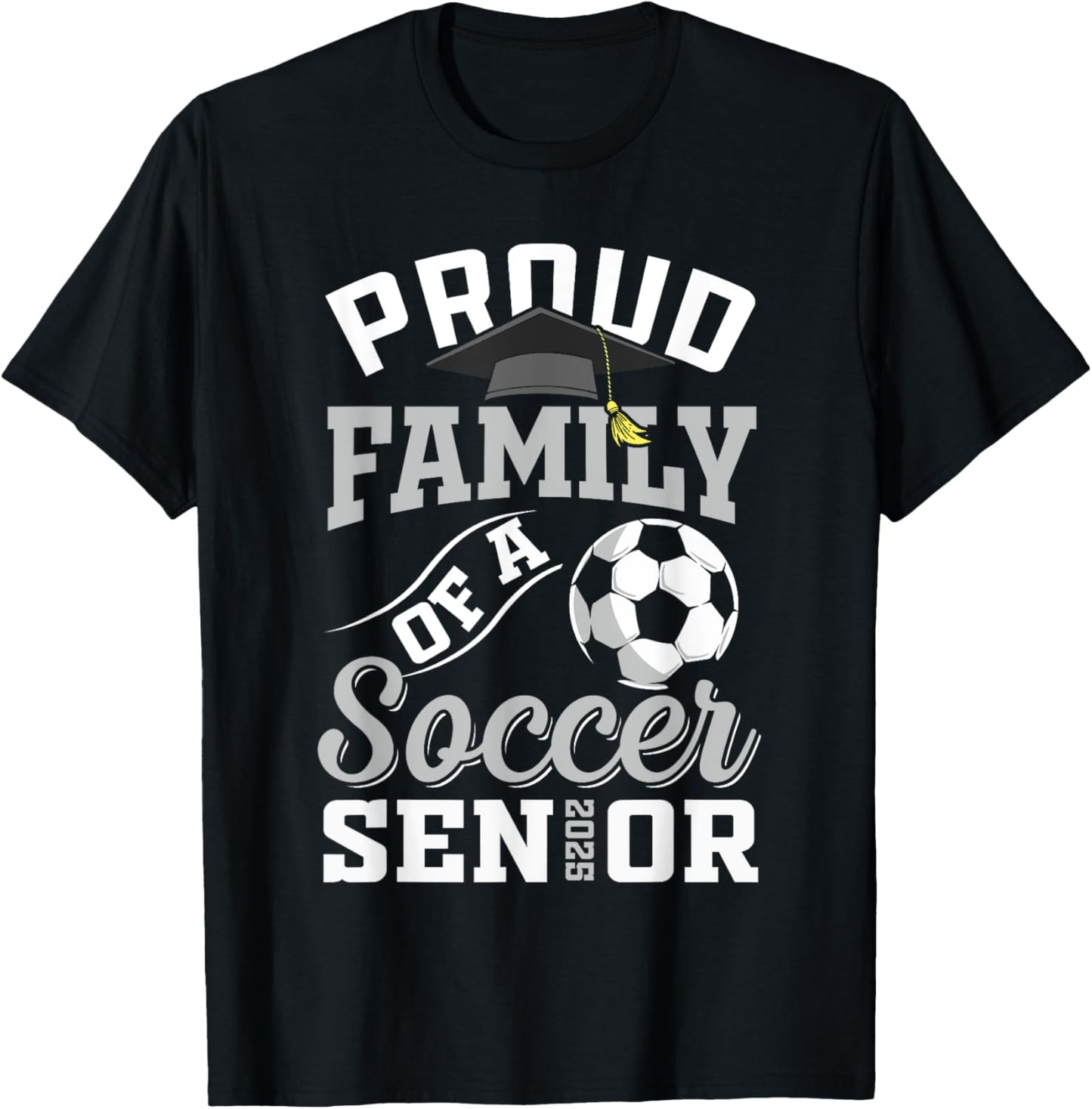 Proud family of a soccer Senior class of 2025 graduation T-Shirt - T-Shirt | Black