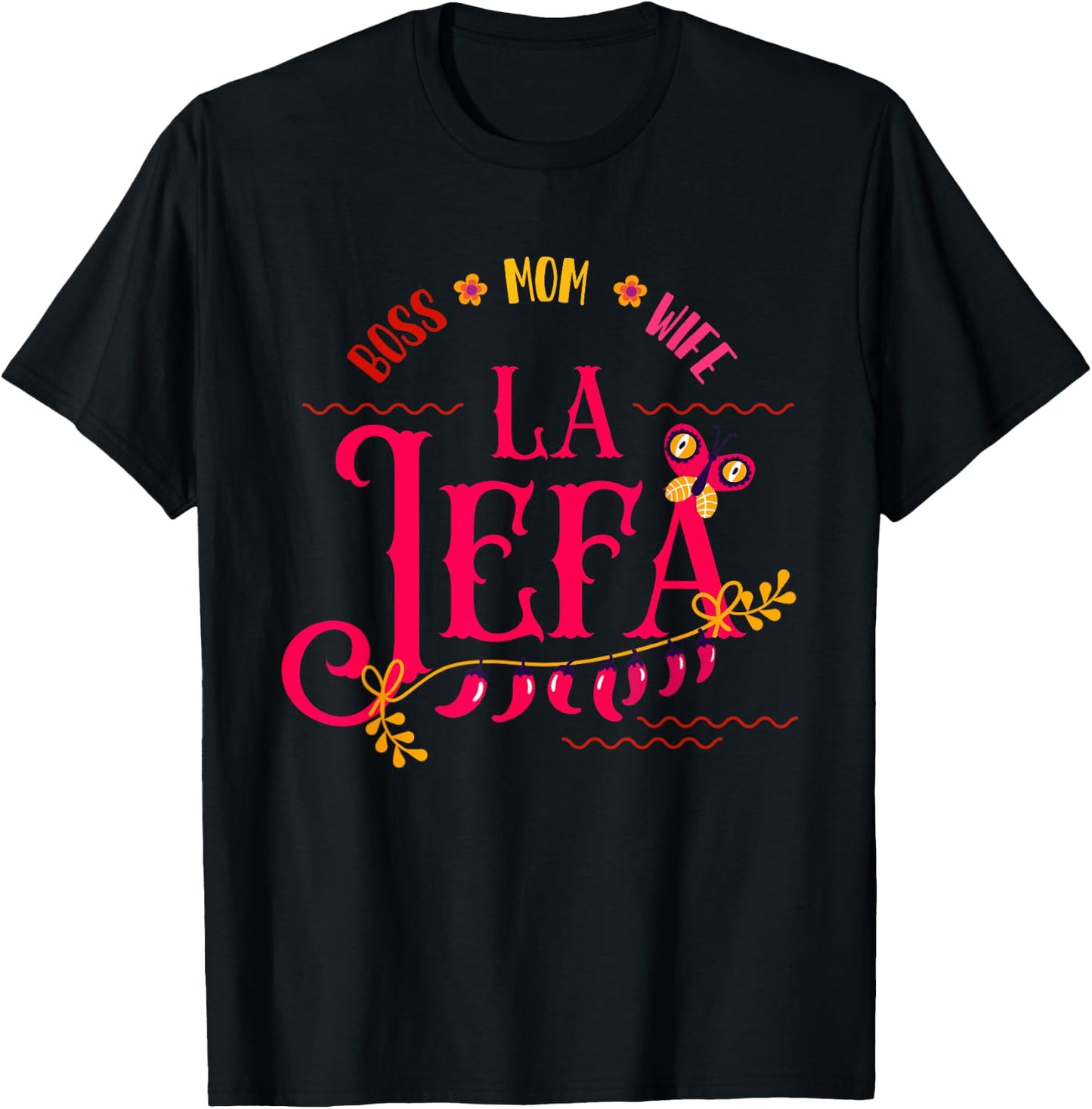 Latin or Mexican mothers day Design or Boss mom wife La jefa T-Shirt - T-Shirt | Black
