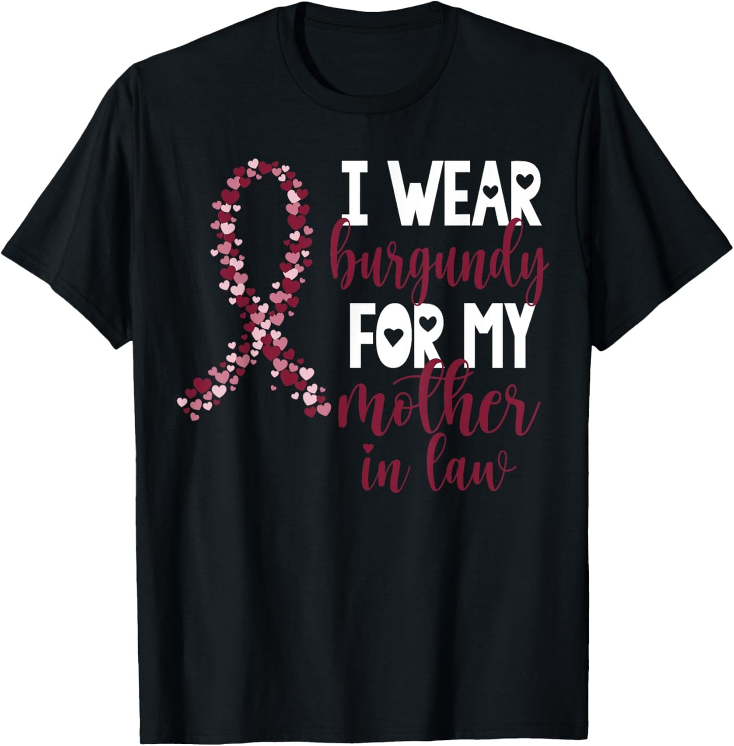 I Wear Burgundy For My Mother in Law Multiple Myeloma Cancer T-Shirt - T-Shirt | Black