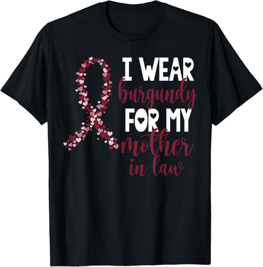 I Wear Burgundy For My Mother in Law Multiple Myeloma Cancer T-Shirt - T-Shirt | Black