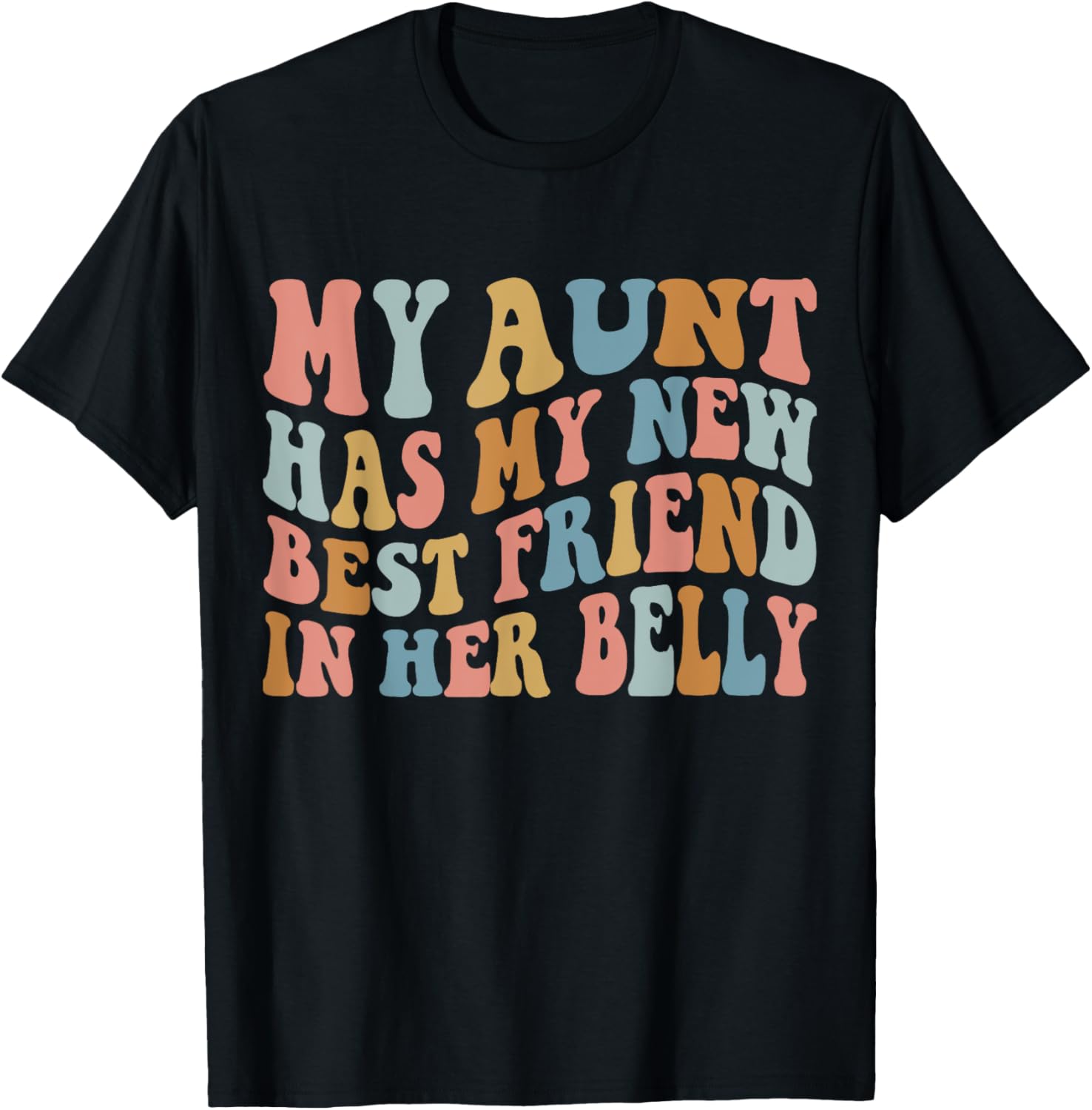My Aunt has my New Best Friend in her Belly Funny Mom Cousin T-Shirt - T-Shirt | Black