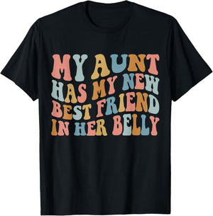 My Aunt has my New Best Friend in her Belly Funny Mom Cousin T-Shirt - T-Shirt | Black