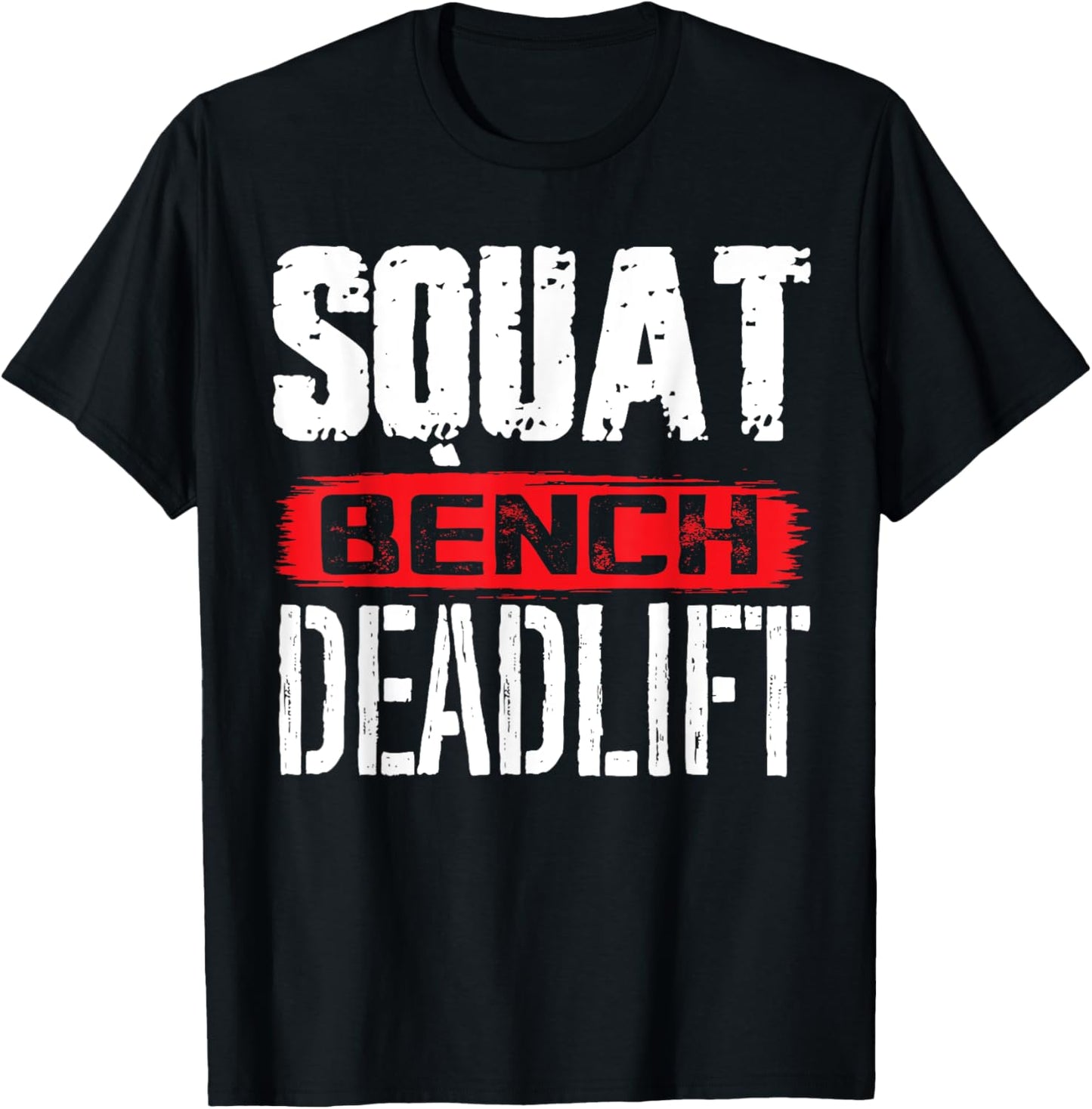 Squat Bench Deadlift - Workout Powerlifting Weightlifting T-Shirt - T-Shirt | Black