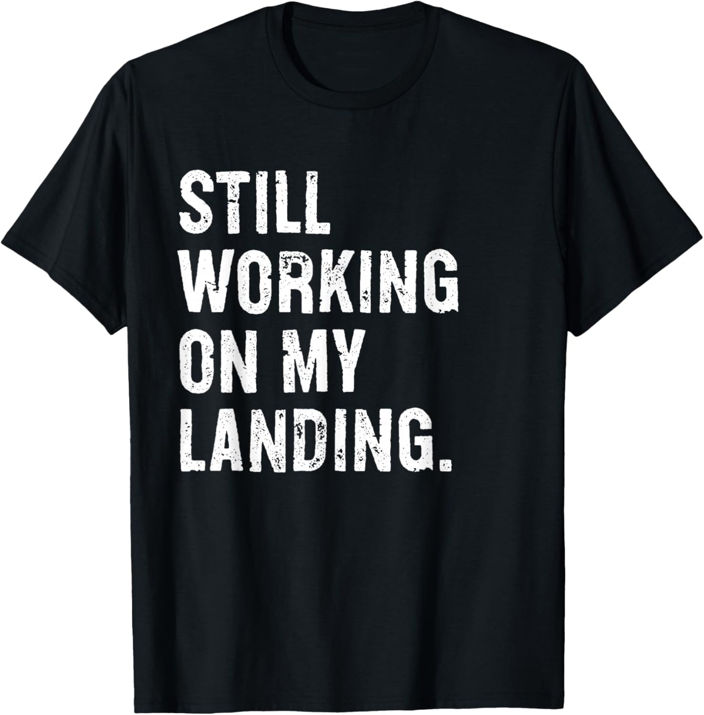 Still Working On My Landing Funny Broken Arm Wrist Elbow T-Shirt - T-Shirt | Black