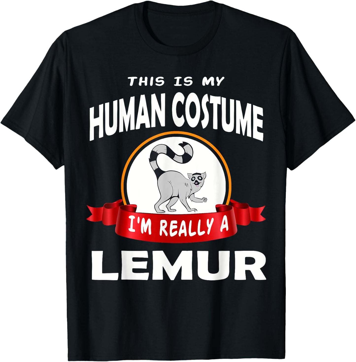This Is My Human Costume I'm Really A Lemur Funny T-Shirt - T-Shirt | Black