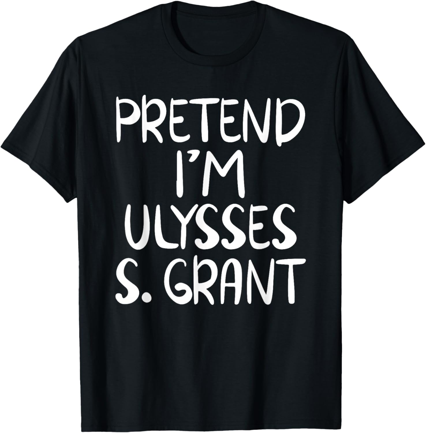 Pretend I'm a Ulysses S. Grant Costume Family Easy Halloween T-Shirt - T-Shirt | Black
